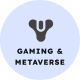 Gaming & Metaverse